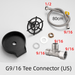 G9 /16 Tee Connector (US)